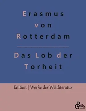 von Rotterdam / Gröls-Verlag |  Das Lob der Torheit | Buch |  Sack Fachmedien