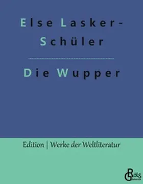 Lasker-Schüler / Gröls-Verlag |  Die Wupper | Buch |  Sack Fachmedien