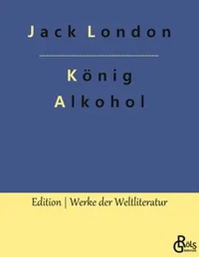London / Gröls-Verlag |  König Alkohol | Buch |  Sack Fachmedien