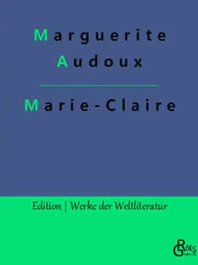 Audoux / Gröls-Verlag |  Marie-Claire | Buch |  Sack Fachmedien