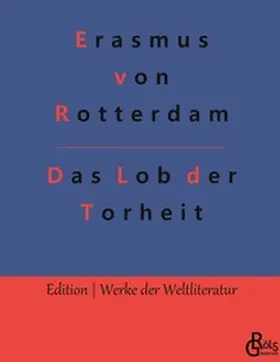 von Rotterdam / Gröls-Verlag |  Das Lob der Torheit | Buch |  Sack Fachmedien