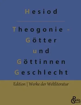 Hesiod / Gröls-Verlag |  Theogonie - Götter und Göttinnen Geschlecht | Buch |  Sack Fachmedien