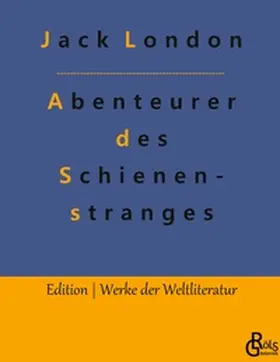 London / Gröls-Verlag |  Abenteurer des Schienenstranges | Buch |  Sack Fachmedien
