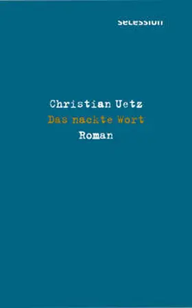 Uetz |  Das nackte Wort | Buch |  Sack Fachmedien