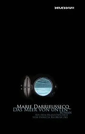 Darrieussecq | Das Meer von unten | Buch | 978-3-96639-084-2 | www.sack.de