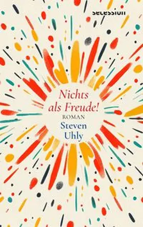 Uhly |  Nichts als Freude! | Buch |  Sack Fachmedien