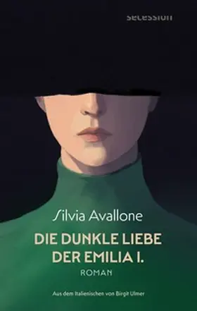 Avallone |  Die dunkle Liebe der Emilia I. | Buch |  Sack Fachmedien