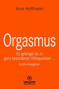 Hoffmann / www.lebe.jetzt |  Orgasmus | Erotischer Ratgeber | eBook | Sack Fachmedien