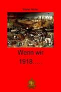 Müller |  Wenn wir 1918 ... | eBook | Sack Fachmedien