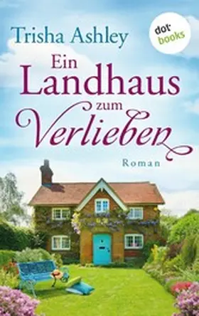 Ashley |  Ein Landhaus zum Verlieben | eBook | Sack Fachmedien