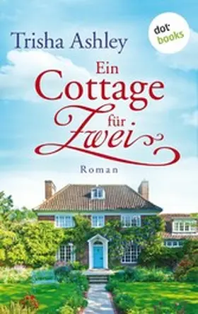 Ashley |  Ein Cottage für Zwei | eBook | Sack Fachmedien