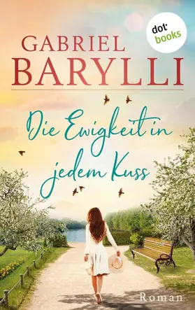 Barylli |  Die Ewigkeit in jedem Kuss | eBook | Sack Fachmedien