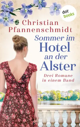 Pfannenschmidt |  Sommer im Hotel an der Alster: Drei Romane in einem Band | eBook | Sack Fachmedien
