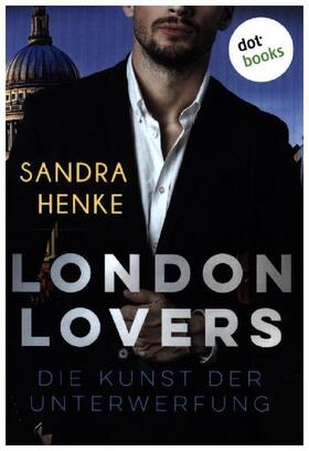 Henke |  LONDON LOVERS - Die Kunst der Unterwerfung | Buch |  Sack Fachmedien