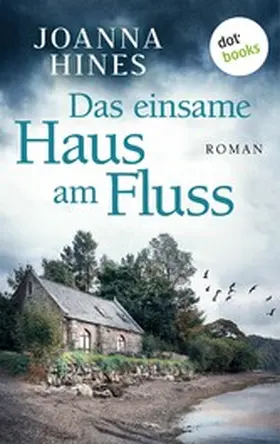 Hines |  Das einsame Haus am Fluss | eBook | Sack Fachmedien