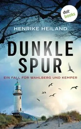 Heiland |  Dunkle Spur: Der zweite Fall für Kemper & Wahlberg | eBook | Sack Fachmedien