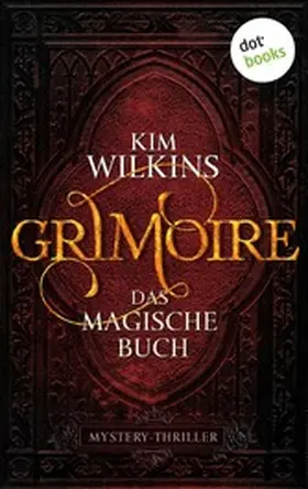 Wilkins |  Grimoire - Das magische Buch | eBook | Sack Fachmedien