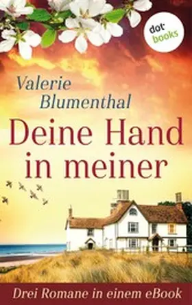 Blumenthal |  Deine Hand in meiner - Drei Romane in einem eBook | eBook | Sack Fachmedien