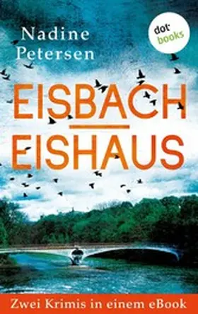 Petersen |  Eisbach & Eishaus: Zwei Kriminalromane in einem eBook | eBook | Sack Fachmedien