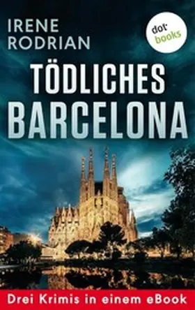 Rodrian |  Tödliches Barcelona - Drei Krimis in einem eBook | eBook | Sack Fachmedien