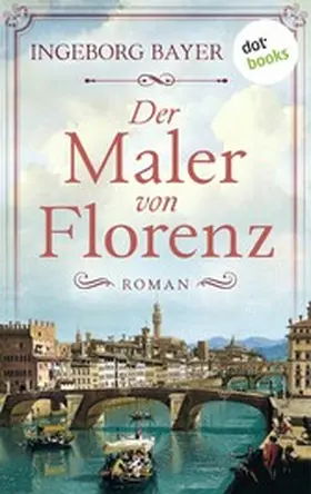Bayer |  Der Maler von Florenz | eBook | Sack Fachmedien