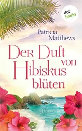 Matthews |  Der Duft von Hibiskusblüten | eBook | Sack Fachmedien