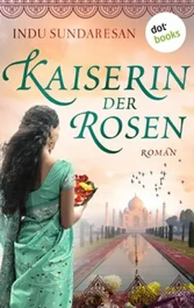 Sundaresan |  Die Kaiserin der Rosen | eBook | Sack Fachmedien