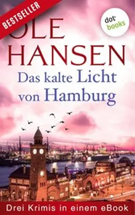 Hansen |  Das kalte Licht von Hamburg: Drei Krimis in einem eBook | eBook | Sack Fachmedien