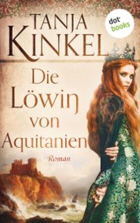 Kinkel |  Die Löwin von Aquitanien | eBook | Sack Fachmedien