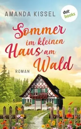 Kissel |  Sommer im kleinen Haus am Wald | eBook | Sack Fachmedien