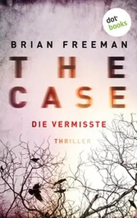 Freeman |  THE CASE - Die Vermisste - Ein Fall für Detective Stride 1 | eBook | Sack Fachmedien