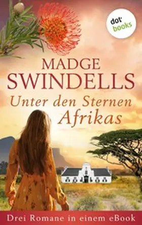 Swindells |  Ein Sommer in Afrika, Die Sterne über Namibia und Die Löwin von Johannesburg | eBook | Sack Fachmedien