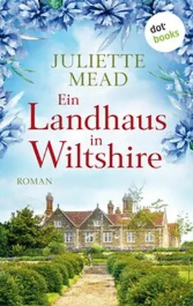 Mead |  Ein Landhaus in Wiltshire | eBook | Sack Fachmedien