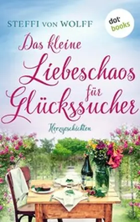 Wolff |  Das kleine Liebeschaos für Glückssucher | eBook | Sack Fachmedien
