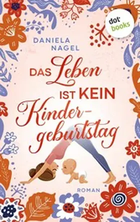Nagel |  Das Leben ist kein Kindergeburtstag | eBook | Sack Fachmedien
