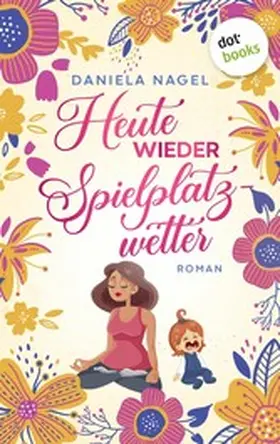 Nagel |  Heute wieder Spielplatzwetter | eBook | Sack Fachmedien