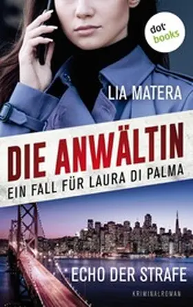 Matera |  Die Anwältin - Echo der Strafe: Ein Fall für Laura Di Palma 5 | eBook | Sack Fachmedien