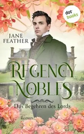 Feather |  Regency Nobles: Das Begehren des Lords - Band 2 | eBook | Sack Fachmedien