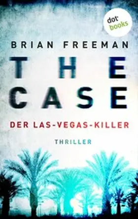 Freeman |  THE CASE - Der Las-Vegas-Killer - Ein Fall für Detective Stride 2 | eBook | Sack Fachmedien