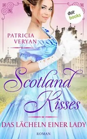 Veryan |  Scotland Kisses - Das Lächeln einer Lady | eBook | Sack Fachmedien