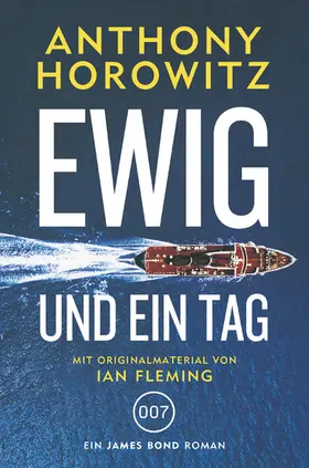 Horowitz |  James Bond: Ewig und ein Tag | eBook | Sack Fachmedien