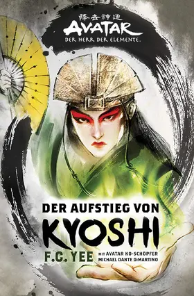 Yee / DiMartino |  Avatar - Der Herr der Elemente: Der Aufstieg von Kyoshi | eBook | Sack Fachmedien