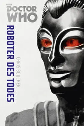 Boucher |  Die Doctor Who Monster-Edition 6: Roboter des Todes | Buch |  Sack Fachmedien