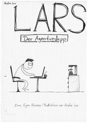 Lux |  Lars - Der Agenturdepp | Buch |  Sack Fachmedien