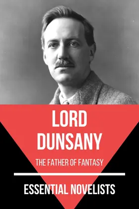 Dunsany |  Essential Novelists - Lord Dunsany | eBook | Sack Fachmedien