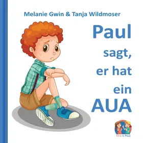 Gwin / Wildmoser |  Paul sagt, er hat ein AUA | eBook | Sack Fachmedien