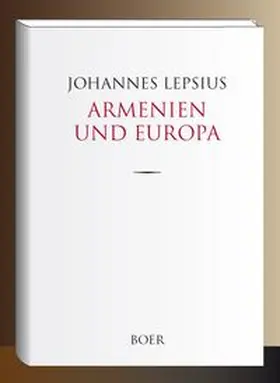 Lepsius |  Armenien und Europa | Buch |  Sack Fachmedien