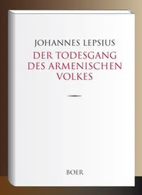Lepsius |  Der Todesgang des Armenischen Volkes | Buch |  Sack Fachmedien