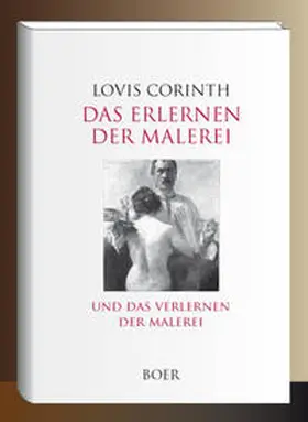 Corinth |  Das Erlernen der Malerei - Das Verlernen der Malerei | Buch |  Sack Fachmedien