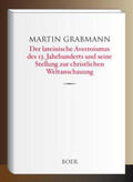 Grabmann |  Der lateinische Averroismus des 13. Jahrhunderts | Buch |  Sack Fachmedien